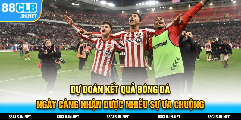 Toàn Bộ Bí Kíp Dự Đoán Bóng Đá Nâng Cao Tỷ Lệ Thắng 1 Dự đoán kết quả bóng đá ngày càng nhận được nhiều sự ưa chuộng