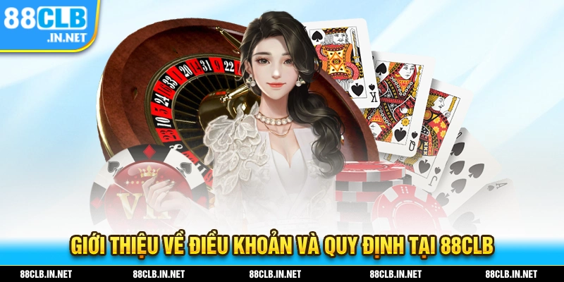 Điều Khoản Và Quy Định của 88CLB dành cho hội viên 1 Giới thiệu về điều khoản và quy định tại 88CLB