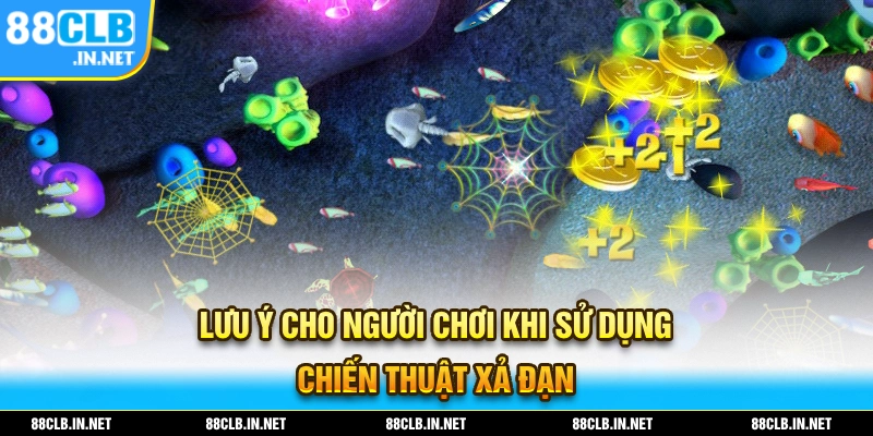 Chiến Thuật Xả Đạn – Bí Kíp Nâng Cao Tỷ Lệ Thắng Khi Chơi Bắn Cá 3 Lưu ý của người chơi khi bạn sử dụng chiến thuật xả đạn