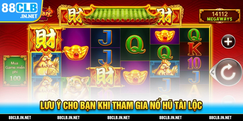 Nổ Hũ Tài Lộc - Thử Ngay Slot Game Với Mức Thưởng Siêu Khủng 3 Lưu ý cho bạn trong quá trình tham gia trò chơi nổ hũ tài lộc