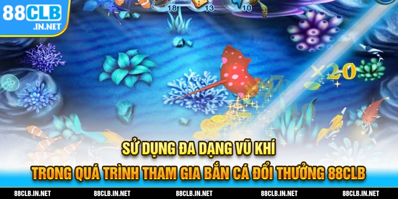 Bắn Cá Đổi Thưởng - Trải Nghiệm Chơi Game Online Chất Lượng 2025 2 Sử dụng đa dạng vũ khí đa dạng để đạt được thành công trong game bắn cá đổi thưởng