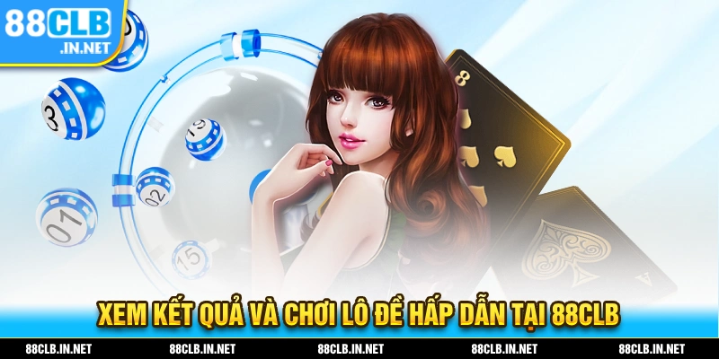 Kết Quả Xổ Số Miền Nam – Cập Nhật Thông Tin Mới Nhất 2025 3 88CLB là địa chỉ lý tưởng để bạn xem kết quả xổ số miền nam và đánh lô đề uy tín